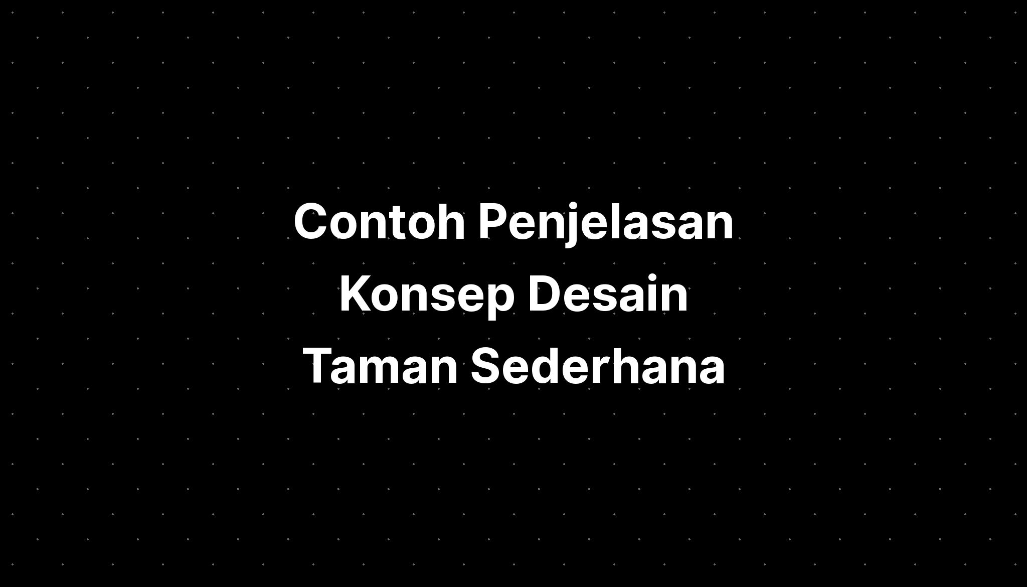 Contoh Penjelasan Konsep Desain Taman Sederhana - IMAGESEE